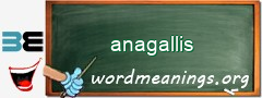 WordMeaning blackboard for anagallis